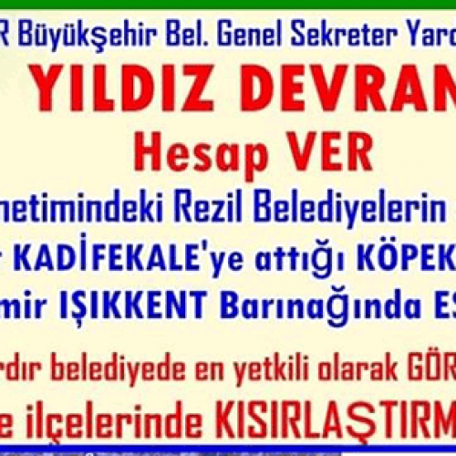 İzmir Büyükşehir Belediyesi Genel Sekreter Yardımcısı Yıldız Devran Hesap Ver!